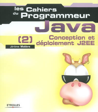 Java. Vol. 2. Conception et déploiement J2EE : Ant, Tomcat, Eclipse, JBoss, Castor, JUnit, XDoclet, Checkstyle, Java Web Start