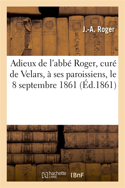 Adieux de l'abbé Roger,...