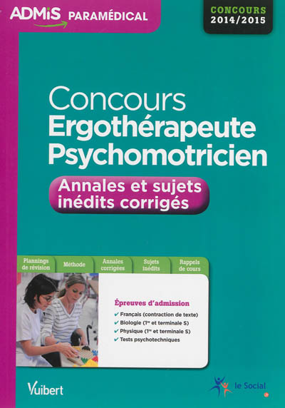 Concours ergothérapeute et psychomotricien : annales et sujets inédits corrigés : concours 2014-2015