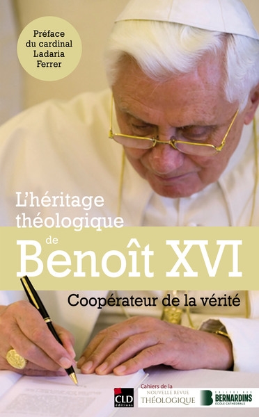 L'héritage théologique de Benoît XVI : coopérateur de la vérité