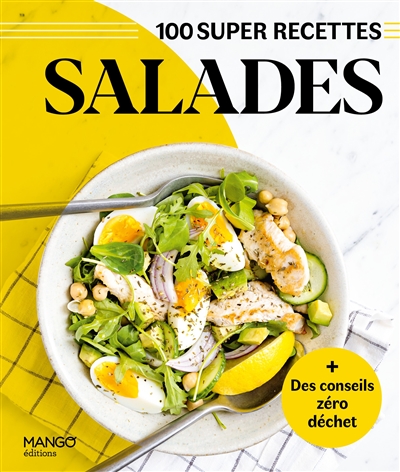 Salades : 100 super recettes
