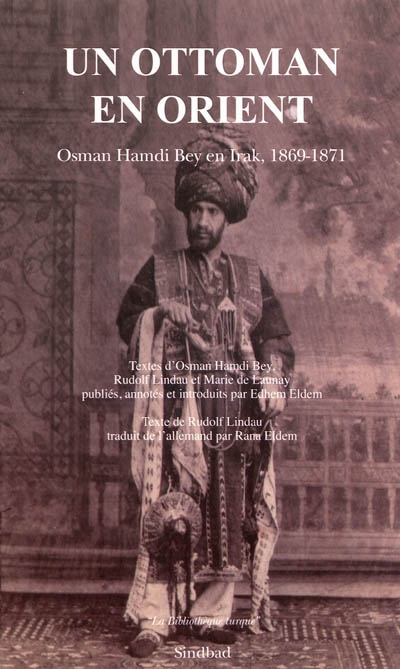 Un Ottoman en Orient : Osman Hamdi Bey en Irak, 1869-1871