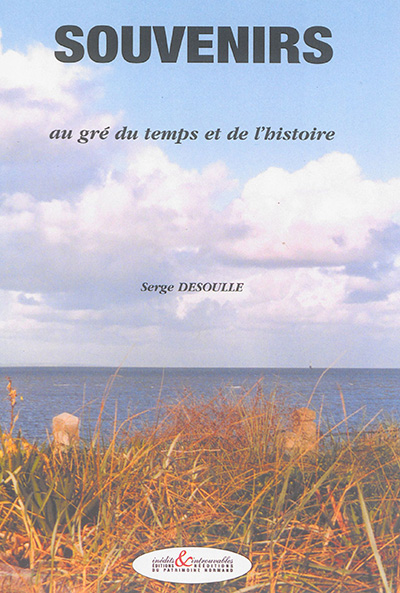 Souvenirs : au gré du temps et de l'histoire