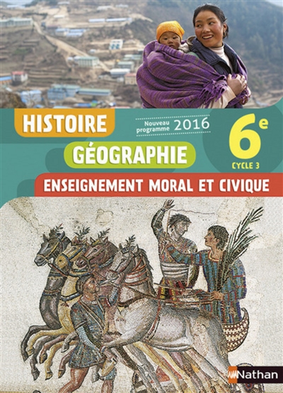 Histoire-géographie, enseignement moral et civique, 6e, cycle 3 : nouveau programme 2016