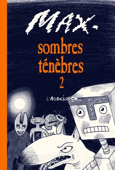 Sombres ténèbres. Vol. 2
