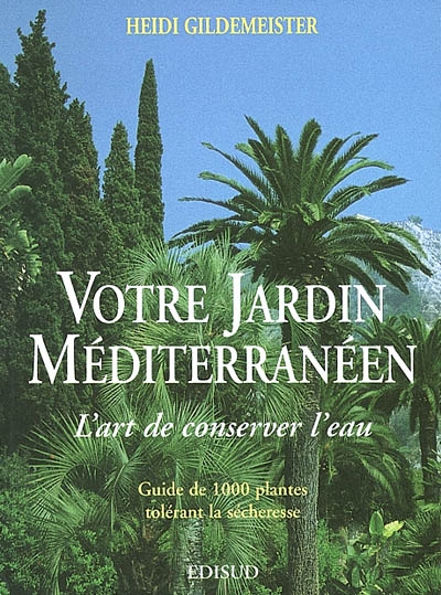 Votre jardin méditerranéen : l'art de conserver l'eau