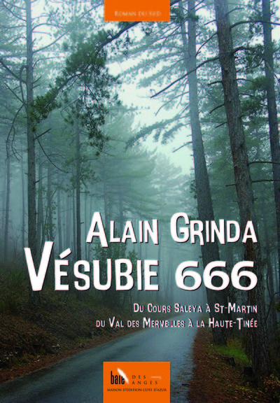 Vésubie 666 : du cours Saleya à St-Martin : du val des Merveilles à la Haute-Tinée