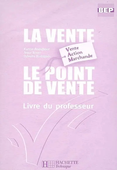 La vente, le point de vente, BEP vente action marchande : livre du professeur