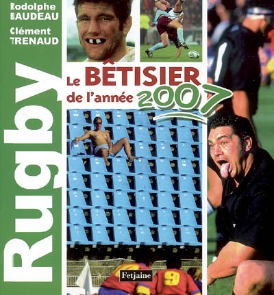 Rugby : le bêtisier de l'année 2007