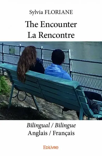The encounter : la rencontre : Bilingual / Bilingue - Anglais / Français