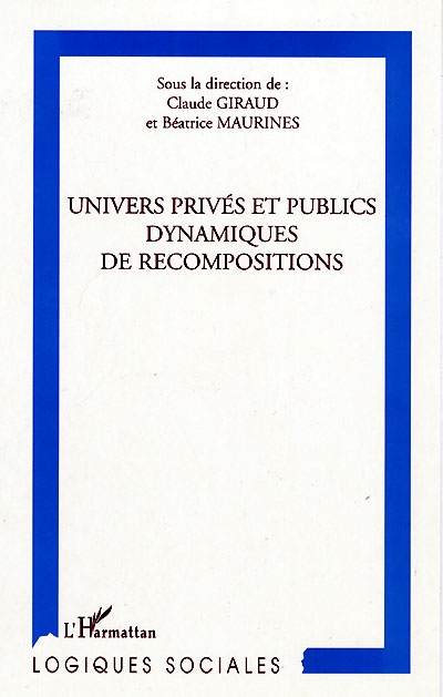 Univers privés et publics, dynamiques de recompositions