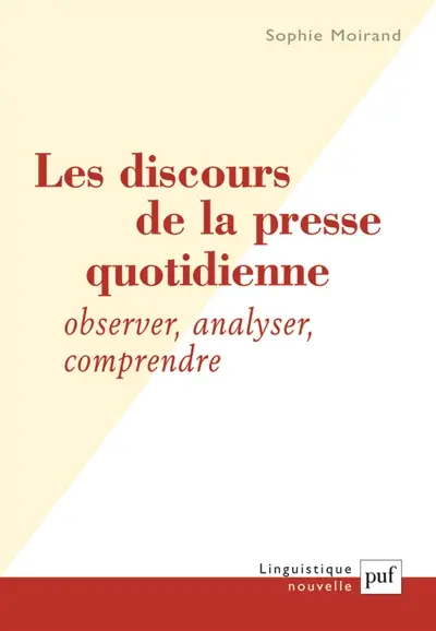 Les discours de la presse quotidienne : observer, analyser, comprendre