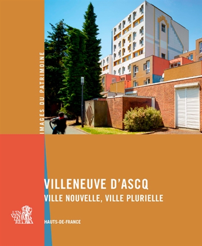 Villeneuve d'Ascq : ville nouvelle, ville plurielle, Hauts-de-France
