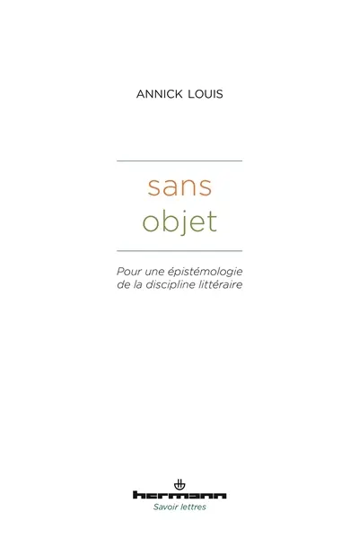 Sans objet : pour une épistémologie de la discipline littéraire