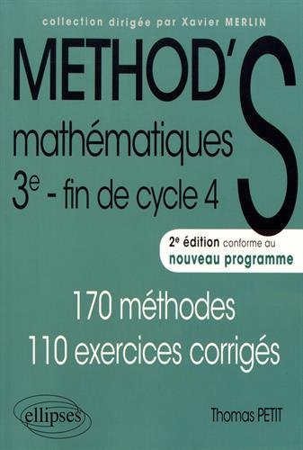 Méthod'S mathématiques 3e, fin de cycle 4 : conforme au nouveau programme : 170 méthodes, 110 exercices corrigés