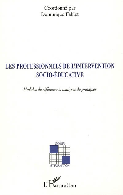 Les professionnels de l'intervention socio-éducative : modèles de référence et analyse des pratiques