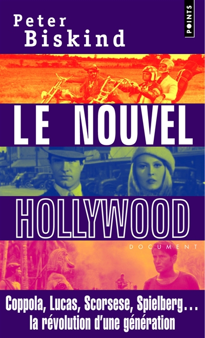 Le nouvel Hollywood : Coppola, Lucas, Scorsese, Spielberg... la révolution d'une génération : document