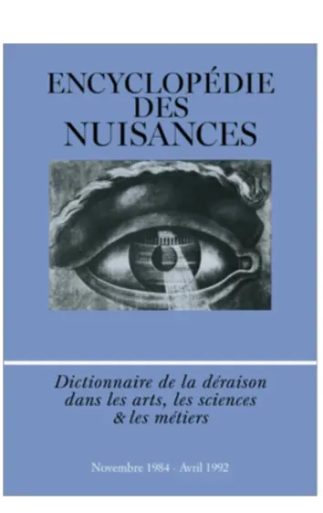 Encyclopédie des nuisances : dictionnaire de la déraison dans les arts, les sciences & les métiers : novembre 1984-avril 1992