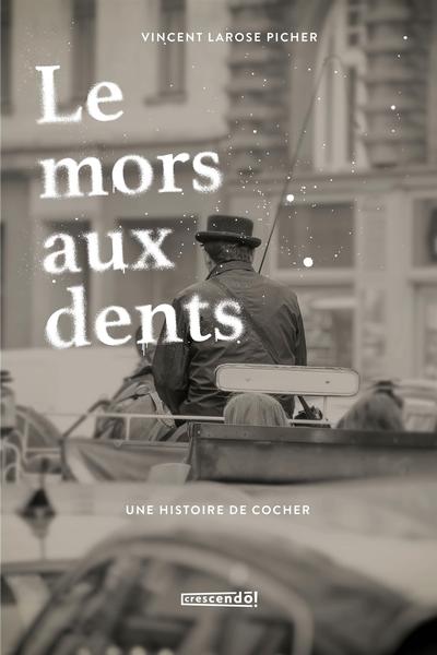 Le mors aux dents : une histoire de cocher