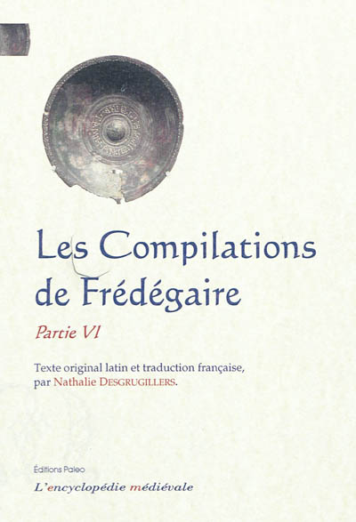 Les compilations : texte latin du Ms BnF, lat. 10910. Vol. 6
