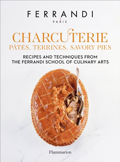 Charcuterie : pâtés, terrines, savory pies : recipes and techniques from the Ferrandi School of culinary arts