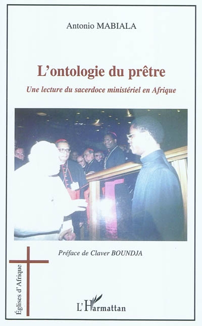 L'ontologie du prêtre : une lecture du sacerdoce ministériel en Afrique