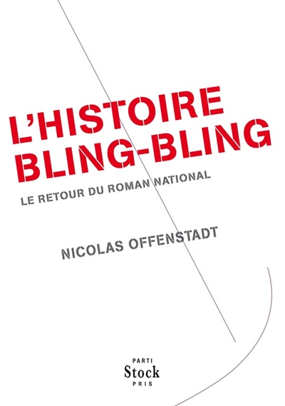 L'histoire bling-bling : le retour du roman national