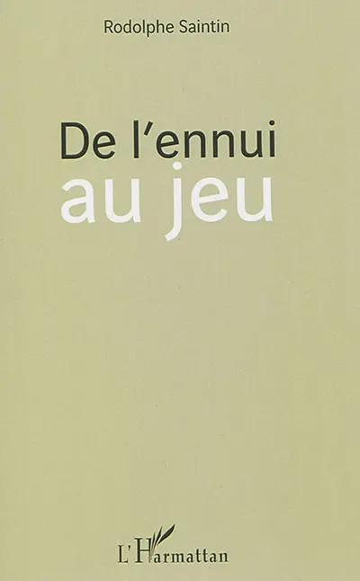 De l'ennui au jeu
