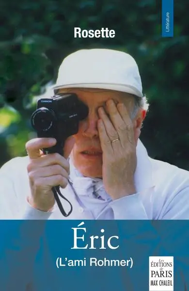 Eric (l'ami Rohmer) : récit