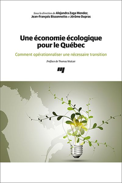 Une économie écologique pour le Québec : Comment opérationnaliser une nécessaire transition