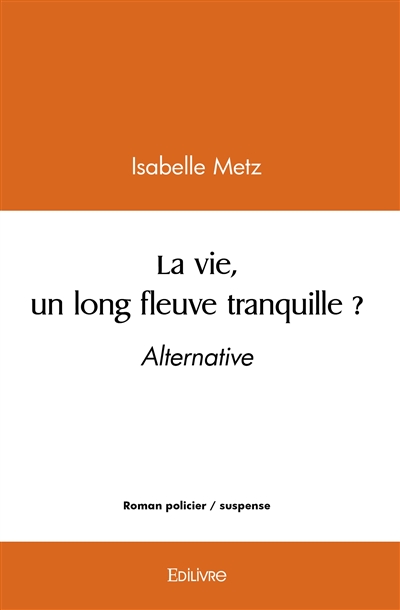 La vie, un long fleuve...