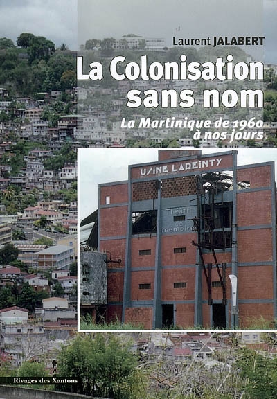 La colonisation sans nom : la Martinique de 1960 à nos jours