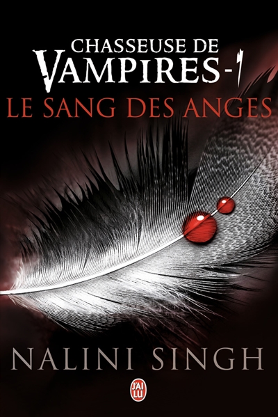 Chasseuse de vampires. Vol. 1. Le sang des anges