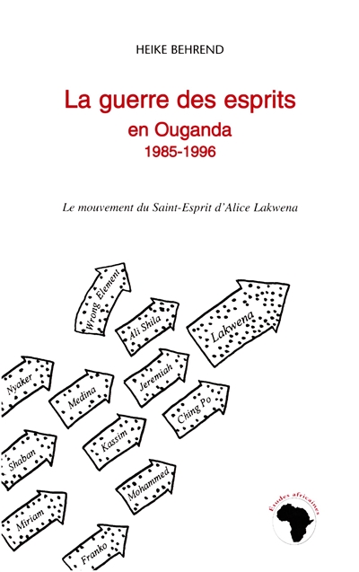 La guerre des esprits en Ouganda : le mouvement du Saint-Esprit d'Alice Lakwena (1985-1996)