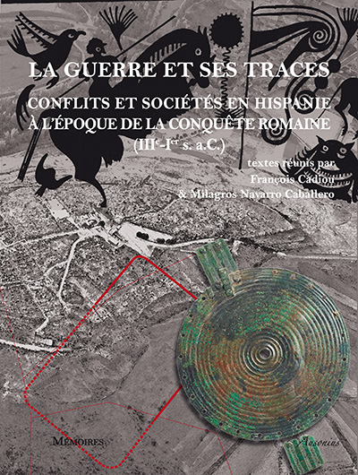La guerre et ses traces : conflits et sociétés en Hispanie à l'époque de la conquête romaine (IIIe-Ier s. a. C.)