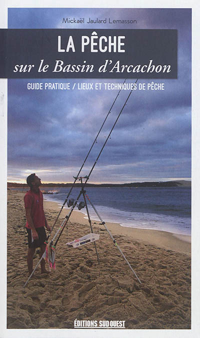 La pêche sur le bassin d'Arcachon : guide pratique, lieux et techniques de pêche