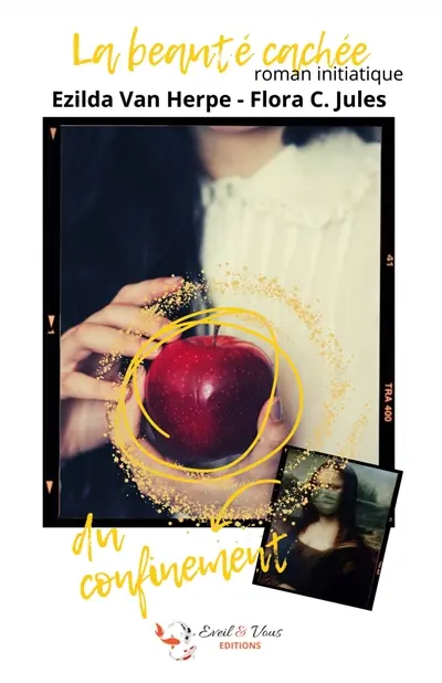 La beauté cachée du confinement : Roman initiatique