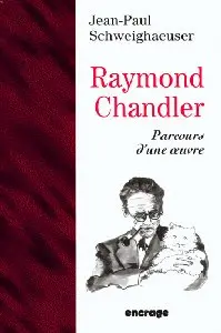 Raymond Chandler : parcours d'une oeuvre