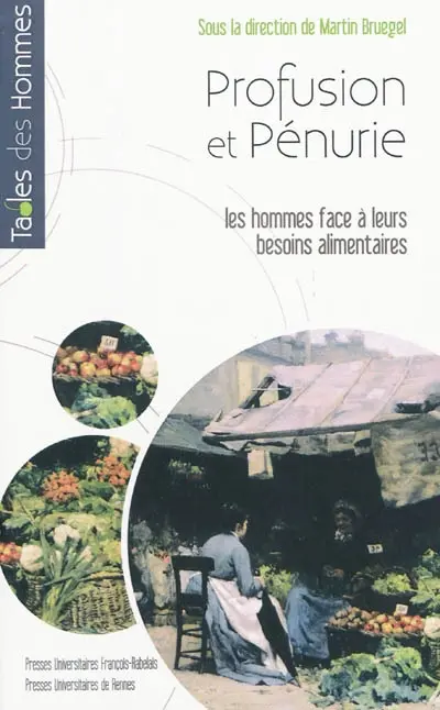 Profusion et pénurie : les hommes face à leurs besoins alimentaires