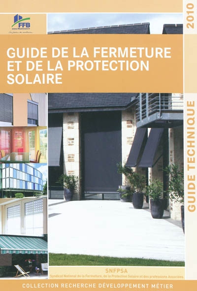 Guide de la fermeture et de la protection solaire : guide technique 2010