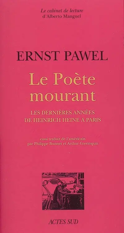 Le poète mourant : les dernières années de Heinrich Heine à Paris