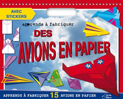 Apprends à fabriquer des avions en papier