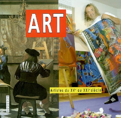 Art : peintres et sculpteurs du XVe au XXIe siècle
