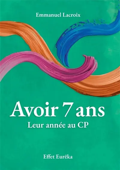 Avoir 7 ans : Leur année au CP