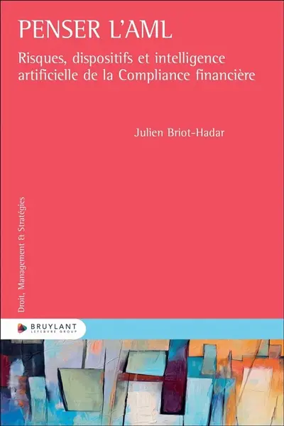 Penser l'AML : risques, dispositifs et intelligence artificielle de la compliance financière