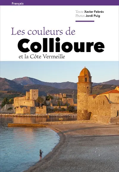 Les couleurs de Collioure et la Côte Vermeille
