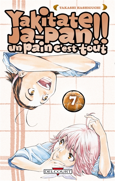 Yakitate Ja-Pan ! : un pain c'est tout. Vol. 7