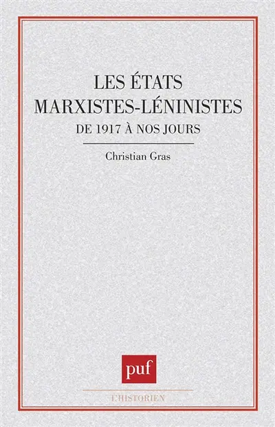 Les Etats marxistes-léninistes de 1917 à nos jours