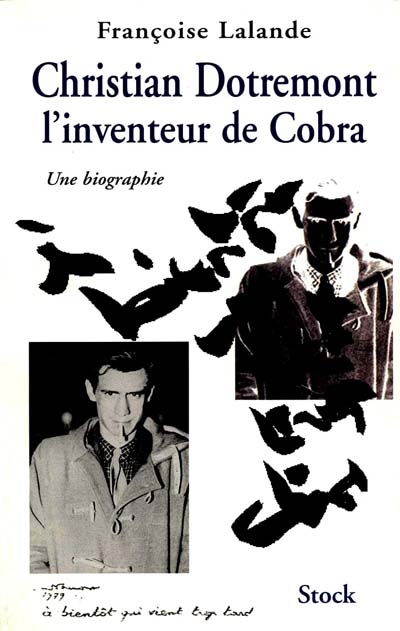 Christian Dotremont, l'inventeur de Cobra : une biographie