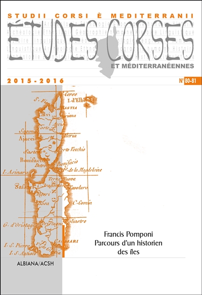 Etudes corses, n° 80-81. Francis Pomponi : parcours d'un historien des îles